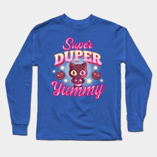 Super duper yummy Long Sleeve T-Shirt